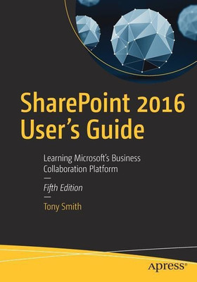 SharePoint 2016 User's Guide(English, Paperback, Smith Tony)