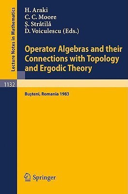 Operator Algebras and their Connections with Topology and Ergodic Theory - Proceedings of the Oate Conference Held in Busteni, Romania, August 29 - Sep(English, Paperback, unknown) Operator Algebras and their Connections with Topology and Ergodic Theory - Proceedings of the Oate Conference Held in Busteni, Romania, August 29 - Sep(English, Paperback, unknown)