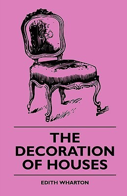 The Decoration Of Houses(English, Paperback, Wharton Edith)