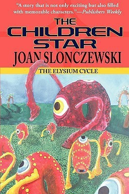 The Children Star - An Elysium Cycle Novel(English, Paperback, Slonczewski Joan)