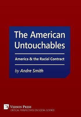 The American Untouchables: America & the Racial Contract(English, Hardcover, Smith Andre)