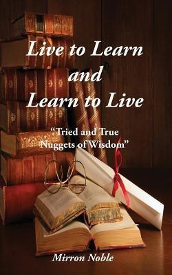 Live to Learn and Learn to Live(English, Paperback, Lackey Mirron)