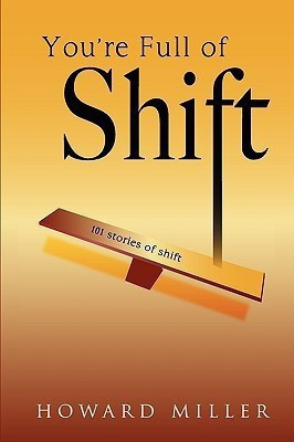 You're Full of Shift(English, Paperback, Miller Howard)