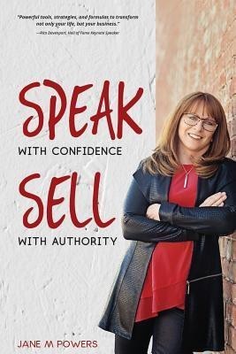 Speak With Confidence Sell With Authority(English, Paperback, Powers Jane M)