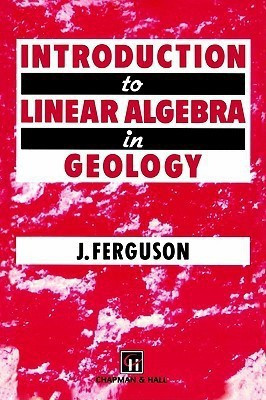 Introduction to Linear Algebra in Geology(English, Paperback, Ferguson J.)