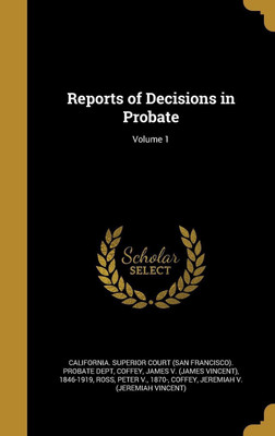 Reports of Decisions in Probate; Volume 1(English, Hardcover, unknown)