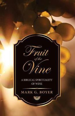 Fruit of the Vine(English, Paperback, Boyer Mark G)