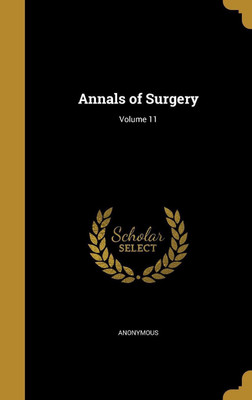 Annals of Surgery; Volume 11(English, Hardcover, unknown)