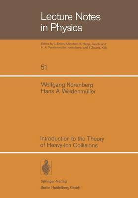 Introduction to the Theory of Heavy-Ion Collisions(English, Paperback, Noerenberg W.)
