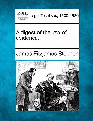 A Digest of the Law of Evidence.(English, Paperback, Stephen James Fitzjames)