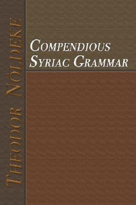 Compendious Syriac Grammar(English, Paperback, Noeldeke Theodor)