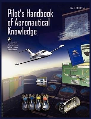 Pilots Handbook of Aeronautical Knowledge FAA-H-8083-25a(English, Paperback, Federal Aviation Administration)