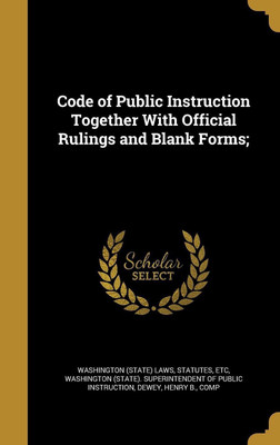 Code of Public Instruction Together With Official Rulings and Blank Forms;(English, Hardcover, unknown)