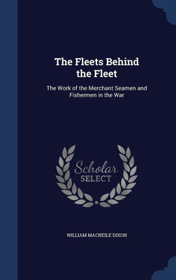 The Fleets Behind the Fleet(English, Hardcover, Dixon William Macneile)