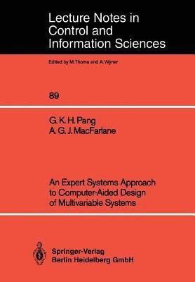 An Expert Systems Approach to Computer-Aided Design of Multivariable Systems(English, Paperback, Pang Grantham K.H.)