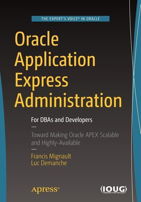 Oracle Application Express Administration(English, Paperback, Mignault Francis)