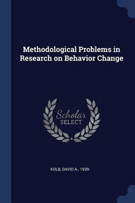 Methodological Problems in Research on Behavior Change(English, Paperback, Kolb David A)