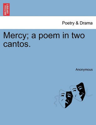 Mercy; A Poem in Two Cantos.(English, Paperback, Anonymous)