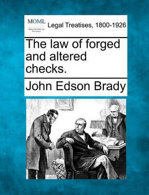 The law of forged and altered checks.(English, Paperback, Brady John Edson)