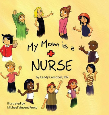 My Mom is a Nurse(English, Hardcover, Campbell Candy)