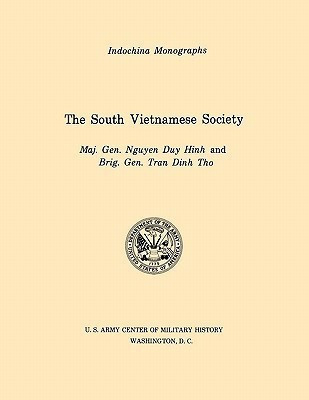 The South Vietnamese Society (U.S. Army Center for Military History Indochina Monograph Series)(English, Paperback, Duy Hinh Nguyen)