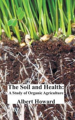 The Soil and Health(English, Hardcover, Howard Albert Sir)