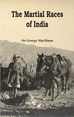 The Martial Races of India(English, Paperback, Macmunn George)