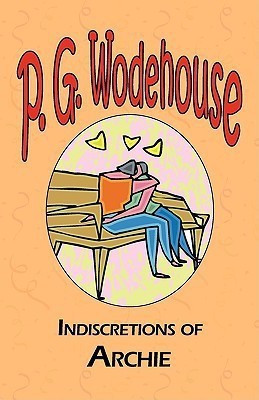 Indiscretions of Archie(English, Paperback, Wodehouse P G)