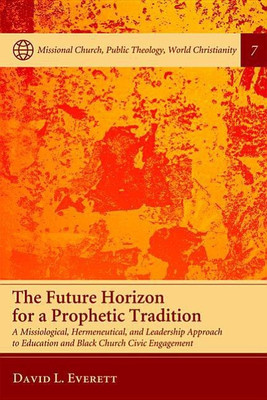 The Future Horizon for a Prophetic Tradition(English, Paperback, Everett David L)