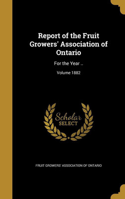 Report of the Fruit Growers' Association of Ontario(English, Hardcover, unknown)