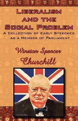 Liberalism and the Social Problem(English, Paperback, Churchill Winston Spencer)