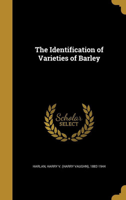 The Identification of Varieties of Barley(English, Hardcover, unknown)