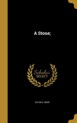 A Stone;(English, Hardcover, Burr Sylvia E)