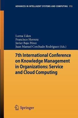 7th International Conference on Knowledge Management in Organizations: Service and Cloud Computing(English, Paperback, unknown)