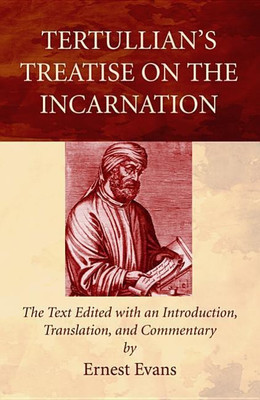 Tertullian's Treatise on the Incarnation(English, Paperback, Evans Ernest)