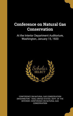 Conference on Natural Gas Conservation(English, Hardcover, unknown)
