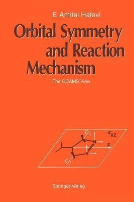 Orbital Symmetry and Reaction Mechanism(English, Paperback, Halevi E.Amitai)