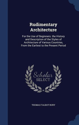 Rudimentary Architecture(English, Hardcover, Bury Thomas Talbot)