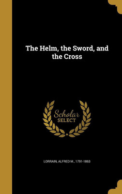 The Helm, the Sword, and the Cross(English, Hardcover, unknown)