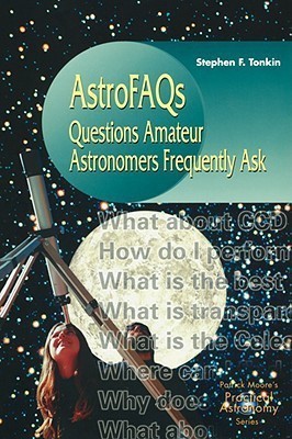 AstroFAQs  - Questions Amateur Astronomers Frequently Ask(English, Paperback, Tonkin Stephen F.)