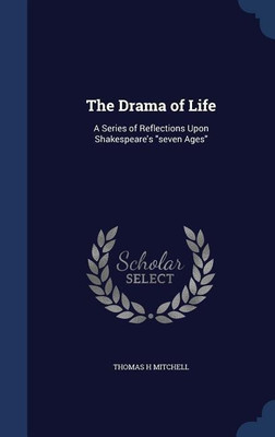 The Drama of Life(English, Hardcover, Mitchell Thomas H)