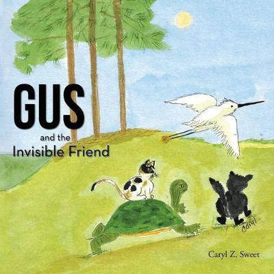 Gus and the Invisible Friend(English, Paperback, Sweet Caryl Z)