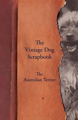 The Vintage Dog Scrapbook - The Australian Terrier(English, Paperback, Various)