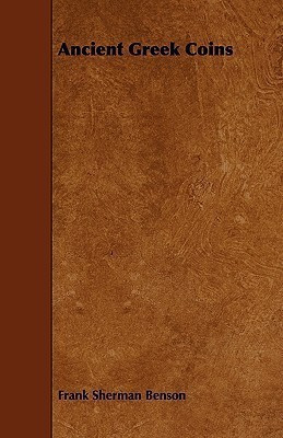Ancient Greek Coins(English, Paperback, Benson Frank Sherman)