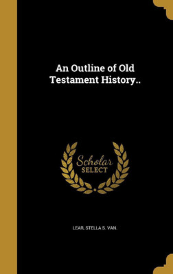 An Outline of Old Testament History..(English, Hardcover, unknown)