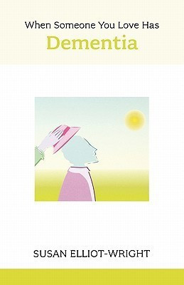 When Someone You Love Has Dementia(English, Paperback, Elliot-Wright Susan)