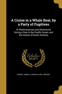 A Cruise in a Whale Boat, by a Party of Fugitives(English, Paperback, unknown)