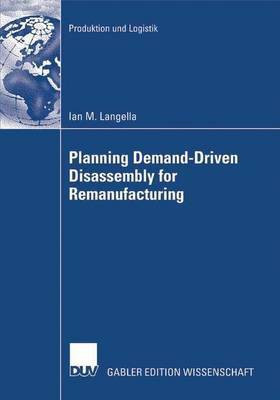 Planning Demand-Driven Disassembly for Remanufacturing(English, Paperback, Langella Ian M.)