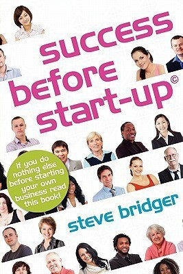 Success Before Start-up: How to Prepare for Business, Avoid Mistakes, Succeed. Get it Right Before You Start.(English, Paperback, Bridger Steve)