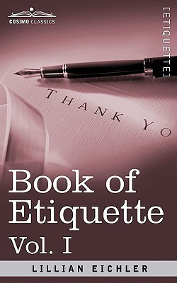 Book of Etiquette, Vol. I (in 2 Volumes)(English, Paperback, Eichler Lillian)